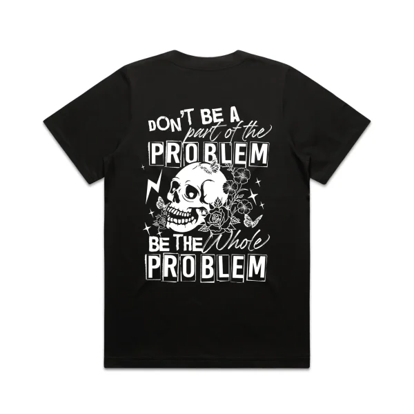 Mens Dont Be A Problem T-Shirt - Image 3